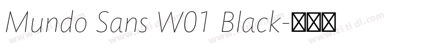 Mundo Sans W01 Black字体转换 Mundo Sans W01 Black字体转换